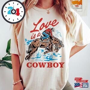 Love Is A Cowboy Shirt Kelsea Ballerini Merch Classic